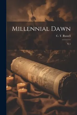 Amanecer milenario: V.1 - Millennial Dawn: V.1