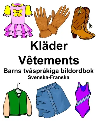 Sueco-Francés Klder/Vtements Diccionario ilustrado infantil - Svenska-Franska Klder/Vtements Barns tvsprkiga bildordbok
