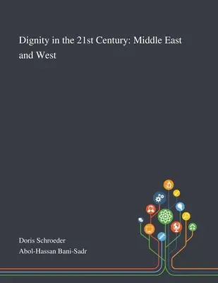 La dignidad en el siglo XXI: Oriente Medio y Occidente - Dignity in the 21st Century: Middle East and West