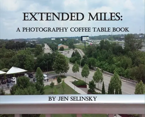 Millas Extendidas: A Photography Coffee Table Book - Extended Miles: A Photography Coffee Table Book