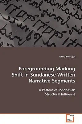 Desplazamiento del primer plano en segmentos narrativos escritos en sundanés - Foregrounding Marking Shift in Sundanese Written Narrative Segments