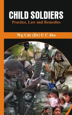 Niños soldados: Práctica, Derecho y Recursos - Child Soldiers: Practice, Law and Remedies