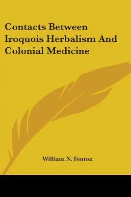 Contactos entre la herboristería iroquesa y la medicina colonial - Contacts Between Iroquois Herbalism And Colonial Medicine