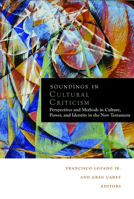 Sondeos de crítica cultural: Perspectivas y métodos sobre cultura, poder e identidad en el Nuevo Testamento - Soundings in Cultural Criticism: Perspectives and Methods in Culture, Power, and Identity in the New Testament