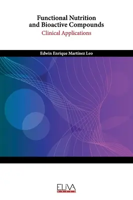 Nutrición Funcional y Compuestos Bioactivos: Aplicaciones clínicas - Functional Nutrition and Bioactive Compounds: Clinical Applications