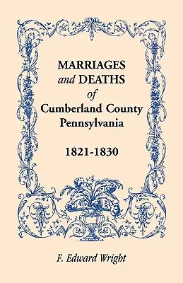 Matrimonios y defunciones del condado de Cumberland, [Pensilvania], 1821-1830 - Marriages and Deaths of Cumberland County, [Pennsylvania], 1821-1830