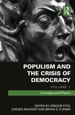 Populismo y crisis de la democracia: Volumen 1: Conceptos y teoría - Populism and the Crisis of Democracy: Volume 1: Concepts and Theory