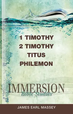 Estudios bíblicos de inmersión: 1 y 2 Timoteo, Tito, Filemón - Immersion Bible Studies: 1 & 2 Timothy, Titus, Philemon