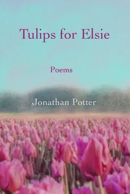 Tulipanes para Elsie: Poemas - Tulips for Elsie: Poems