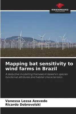 Cartografía de la sensibilidad de los murciélagos a los parques eólicos en Brasil - Mapping bat sensitivity to wind farms in Brazil