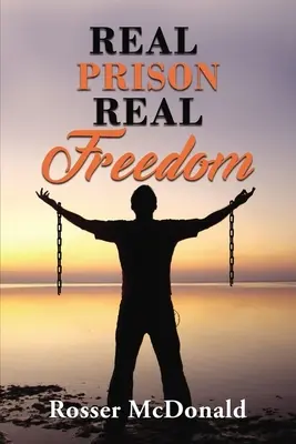 Prisión real Libertad real - Real Prison Real Freedom