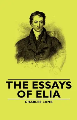 Los ensayos de Elia - The Essays of Elia