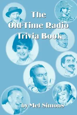 El libro de trivialidades de la radio de antaño - The Old-Time Radio Trivia Book