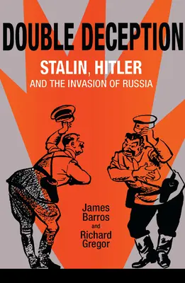 Doble engaño: Stalin, Hitler y la invasión de Rusia - Double Deception: Stalin, Hitler, and the Invasion of Russia