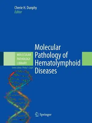 Patología molecular de las enfermedades hematolinfoides - Molecular Pathology of Hematolymphoid Diseases