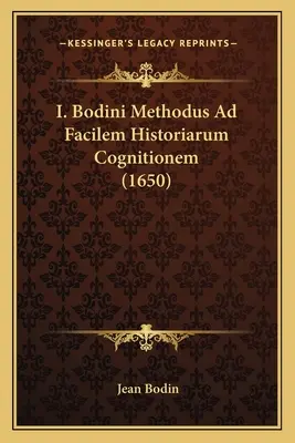 I. Bodini Methodus Ad Facilem Historiarum Cognitionem (1650)