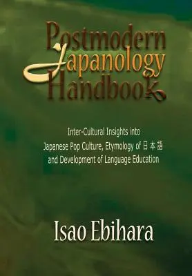 Manual de Japonología Postmoderna - Postmodern Japanology Handbook