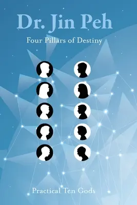Los Cuatro Pilares del Destino Los Diez Dioses Prácticos - Four Pillars of Destiny Practical Ten Gods