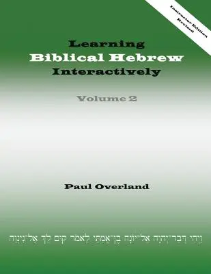 Aprender hebreo bíblico interactivamente, 2 (Edición para el profesor, Revisada) - Learning Biblical Hebrew Interactively, 2 (Instructor Edition, Revised)
