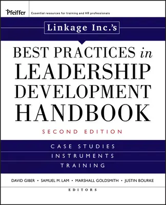 Linkage Inc's Best Practices in Leadership Development Handbook: Casos prácticos, instrumentos, formación - Linkage Inc's Best Practices in Leadership Development Handbook: Case Studies, Instruments, Training