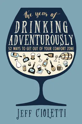 El año de la aventura: 52 maneras de salir de la zona de confort - The Year of Drinking Adventurously: 52 Ways to Get Out of Your Comfort Zone