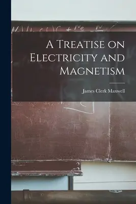 Tratado de electricidad y magnetismo - A Treatise on Electricity and Magnetism