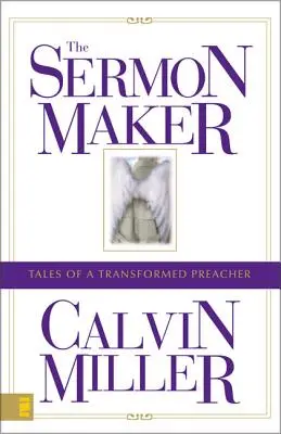 El hacedor de sermones: Cuentos de un predicador transformado - The Sermon Maker: Tales of a Transformed Preacher