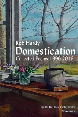 Domesticación: Poemas reunidos 1996 - 2016 - Domestication: Collected Poems 1996 - 2016