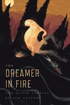 El soñador en llamas y otros relatos - The Dreamer in Fire and Other Stories