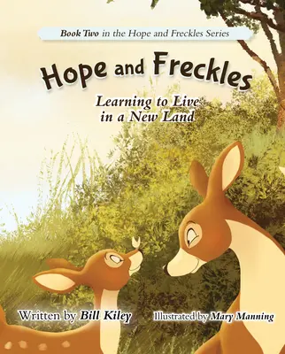 Esperanza y Pecas: Aprendiendo a Vivir en una Nueva Tierra - Hope and Freckles: Learning to Live in a New Land