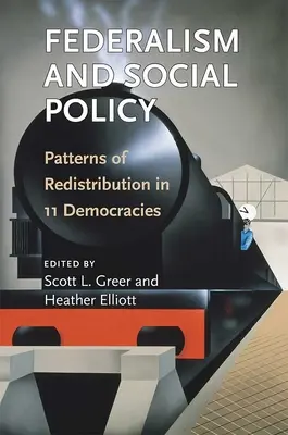 Federalismo y política social: Patrones de redistribución en 11 democracias - Federalism and Social Policy: Patterns of Redistribution in 11 Democracies