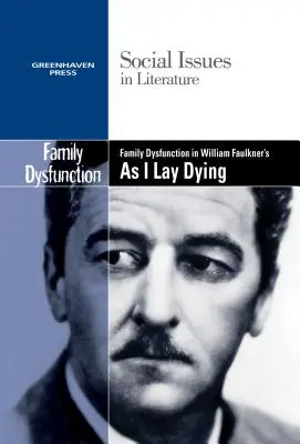 Disfunción familiar en Mientras agonizo, de William Faulkner - Family Dysfunction in William Faulkner's as I Lay Dying