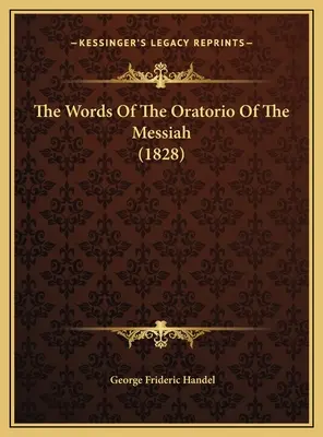 Las palabras del oratorio del Mesías (1828) - The Words Of The Oratorio Of The Messiah (1828)