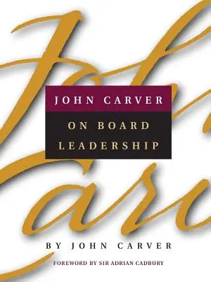 John Carver sobre el liderazgo de los consejos - John Carver on Board Leadership