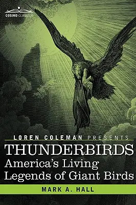 Thunderbirds: Las leyendas vivas de las aves gigantes de Estados Unidos - Thunderbirds: America's Living Legends of Giant Birds