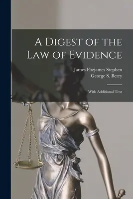 Compendio de la Ley de Pruebas: Con texto adicional - A Digest of the Law of Evidence: With Additional Text