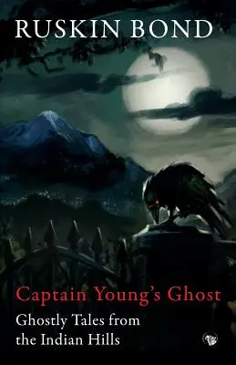 El fantasma del capitán Young: Cuentos fantasmales de las colinas indias - Captain Young's Ghost: Ghostly Tales from the Indian Hills