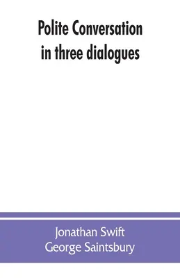 Conversación cortés en tres diálogos - Polite conversation in three dialogues