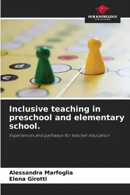 La enseñanza inclusiva en preescolar y primaria. - Inclusive teaching in preschool and elementary school.