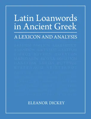 Préstamos latinos en griego antiguo: Léxico y análisis - Latin Loanwords in Ancient Greek: A Lexicon and Analysis