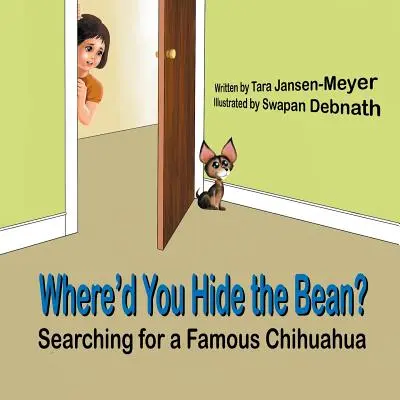 ¿Dónde escondiste la judía?: En busca de un famoso chihuahua - Where'd You Hide the Bean?: Searching for a Famous Chihuahua