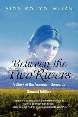 Entre dos ríos: Historia del genocidio armenio Segunda edición - Between the Two Rivers: A Story of the Armenian Genocide Second Edition