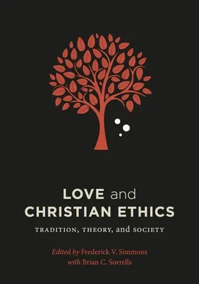 Amor y ética cristiana: Tradición, teoría y sociedad - Love and Christian Ethics: Tradition, Theory, and Society