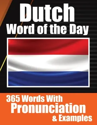 Palabras en neerlandés del día Vocabulario en neerlandés simplificado: Tu dosis diaria de aprendizaje del neerlandés Aprender neerlandés sin esfuerzo con las palabras del día, la pronunciación - Dutch Words of the Day Dutch Made Vocabulary Simple: Your Daily Dose of Dutch Language Learning Learning Dutch Effortlessly with Daily Words, Pronunci