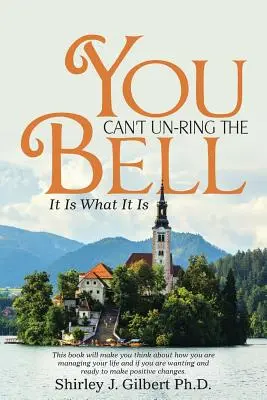 No se puede dejar de tocar la campana: es lo que hay - You Can't Un-Ring the Bell: It Is What It Is