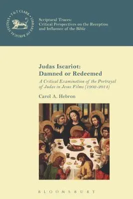 Judas Iscariote: Condenado o redimido: Un examen crítico de la representación de Judas en las películas sobre Jesús (1902-2014) - Judas Iscariot: Damned or Redeemed: A Critical Examination of the Portrayal of Judas in Jesus Films (1902-2014)
