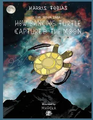 La saga de la Luna: Cómo la tortuga bailarina capturó la Luna - The Moon Saga: How Dancing Turtle Captured the Moon