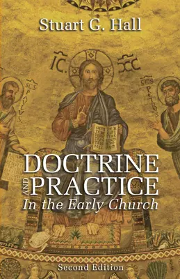 Doctrina y práctica en la Iglesia primitiva, 2ª edición - Doctrine and Practice in the Early Church, 2nd Edition
