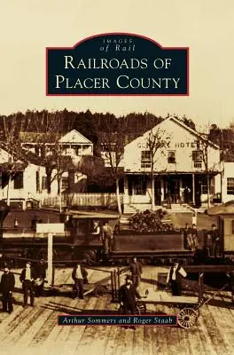 Ferrocarriles del condado de Placer - Railroads of Placer County