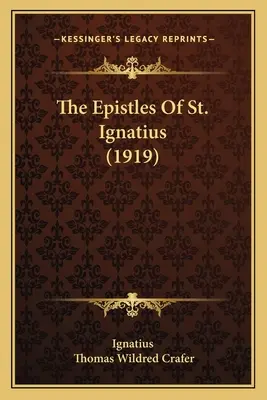 Las Epístolas de San Ignacio (1919) - The Epistles Of St. Ignatius (1919)